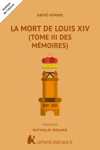 Analyse du livre :  La Mort de Louis XIV (Tome III des Mémoires)